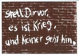 stell dir vor es ist krieg und keiner geht hin