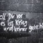 stell dir vor es ist krieg und keiner geht hin